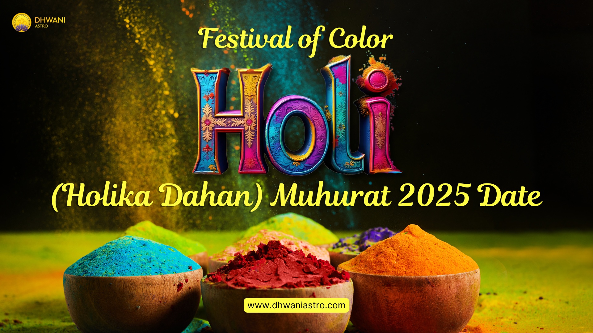 Festival of Color - Holi (Holika Dahan) Muhurat 2025 Date